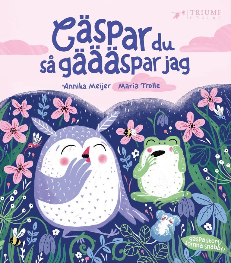 Annika Meijer - Gäspar du så gäääspar jag! : gäspa stort, somna snabbt!, Inbunden
