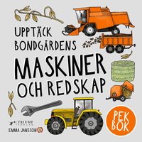 bokomslag Upptäck bondgårdens maskiner och redskap
