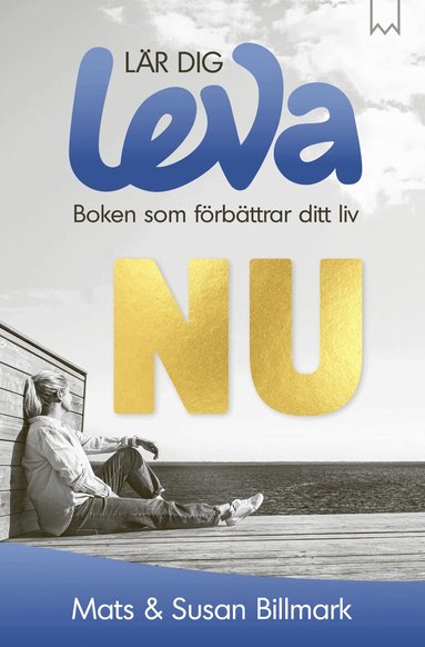 Mats Billmark, Susan Billmark - Lär dig leva nu, Inbunden