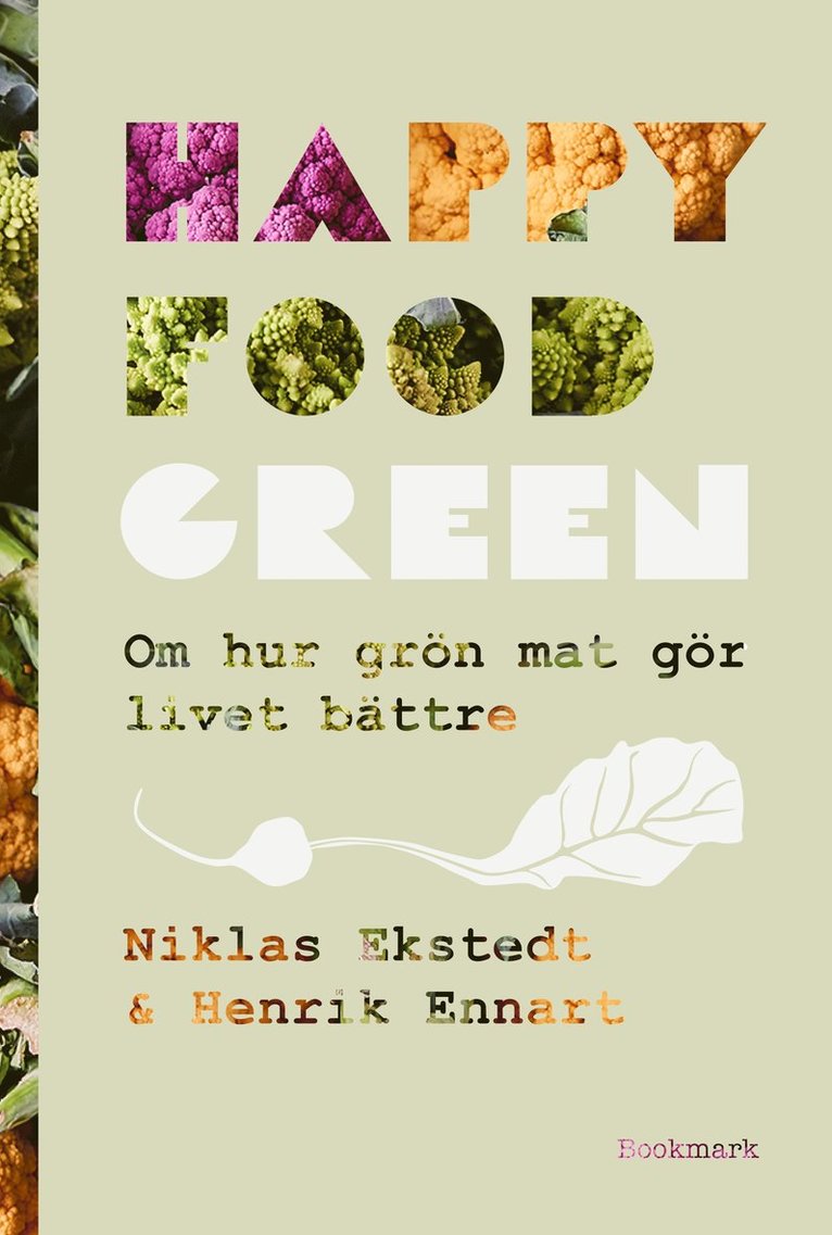 Happy Food Green : om hur grön mat gör livet bättre 1