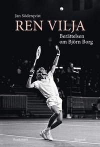 bokomslag Ren vilja : berättelsen om Björn Borg