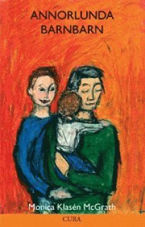 Monica Klasén McGrath - Annorlunda barnbarn, Häftad