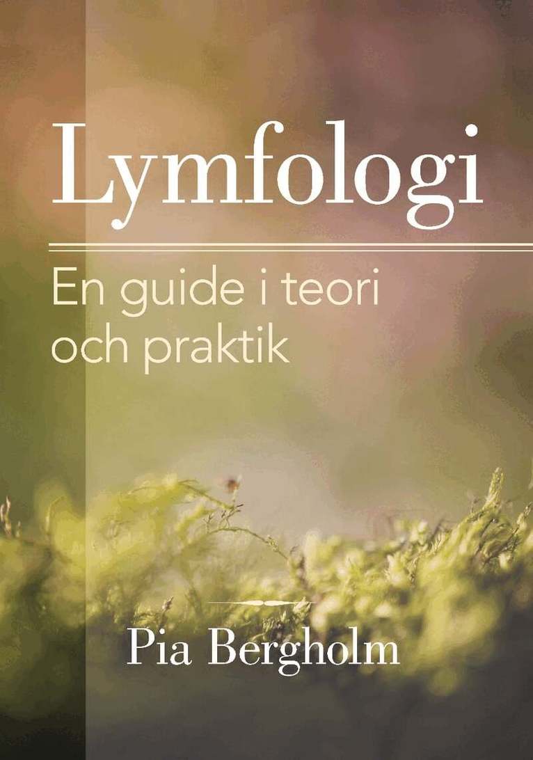 Pia Bergholm - Lymfologi : en guide i teori och praktik, Häftad. Tillgänglighet: Lägg i varukorg