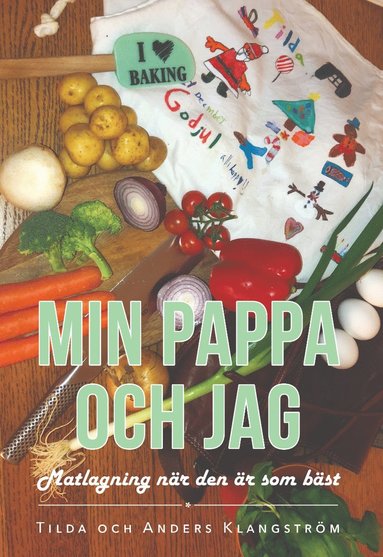 bokomslag Min pappa och jag : matlagning när den är som bäst