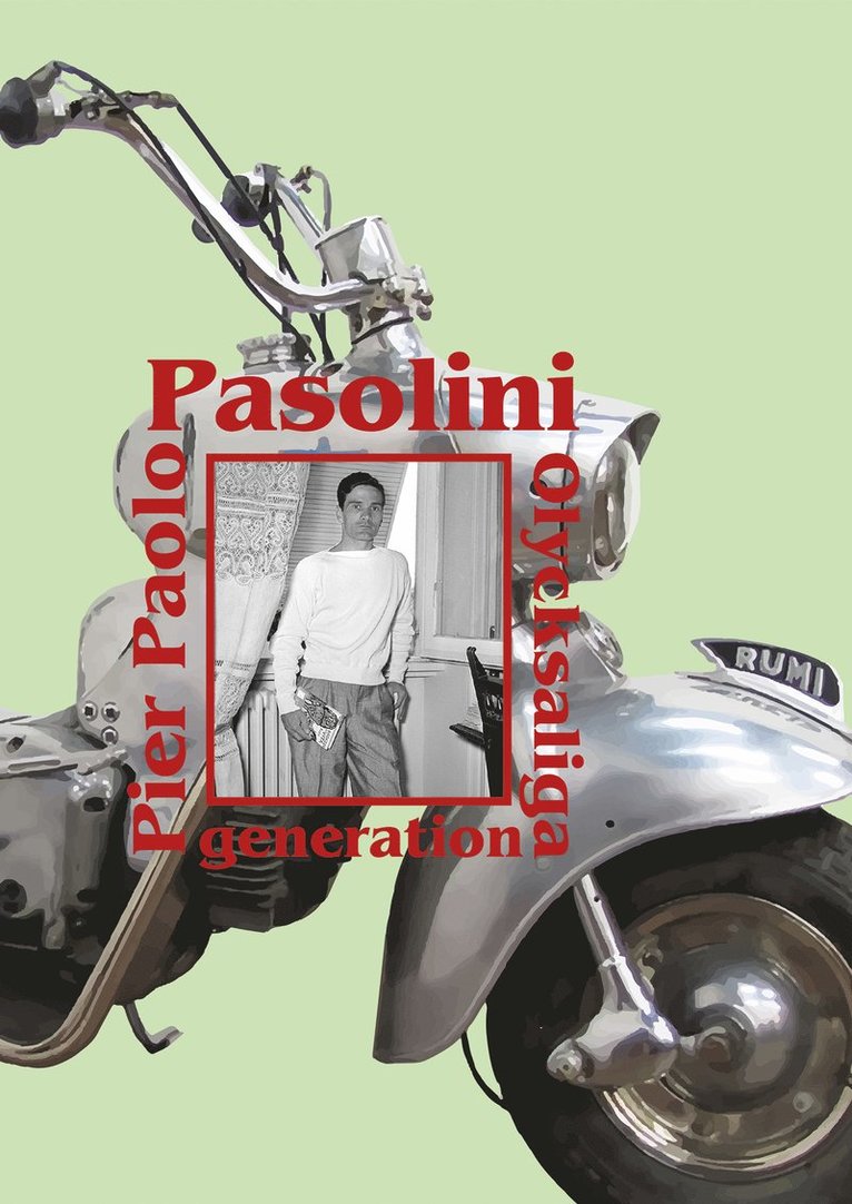 Pier Paolo Pasolini - Olycksaliga generation, Häftad