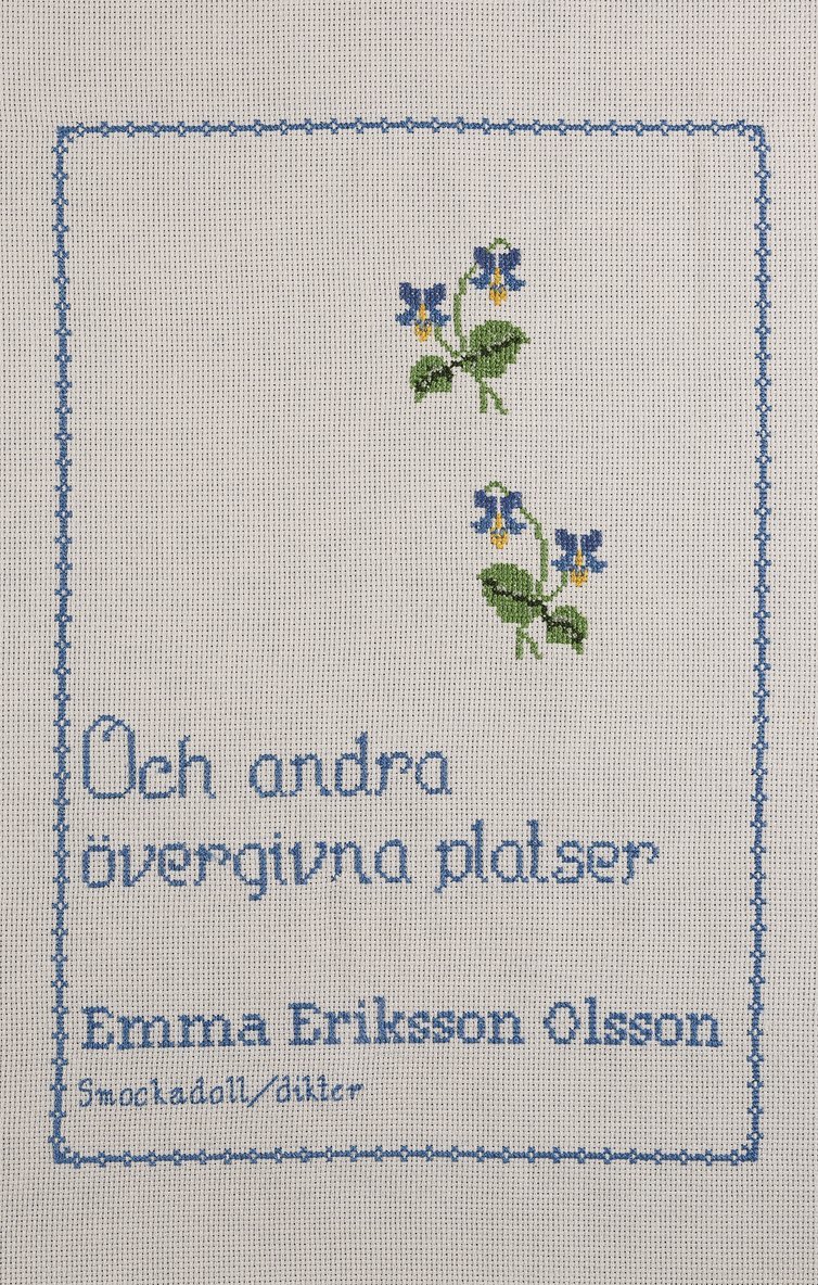 Emma Eriksson Olsson - Och andra övergivna platser, Häftad