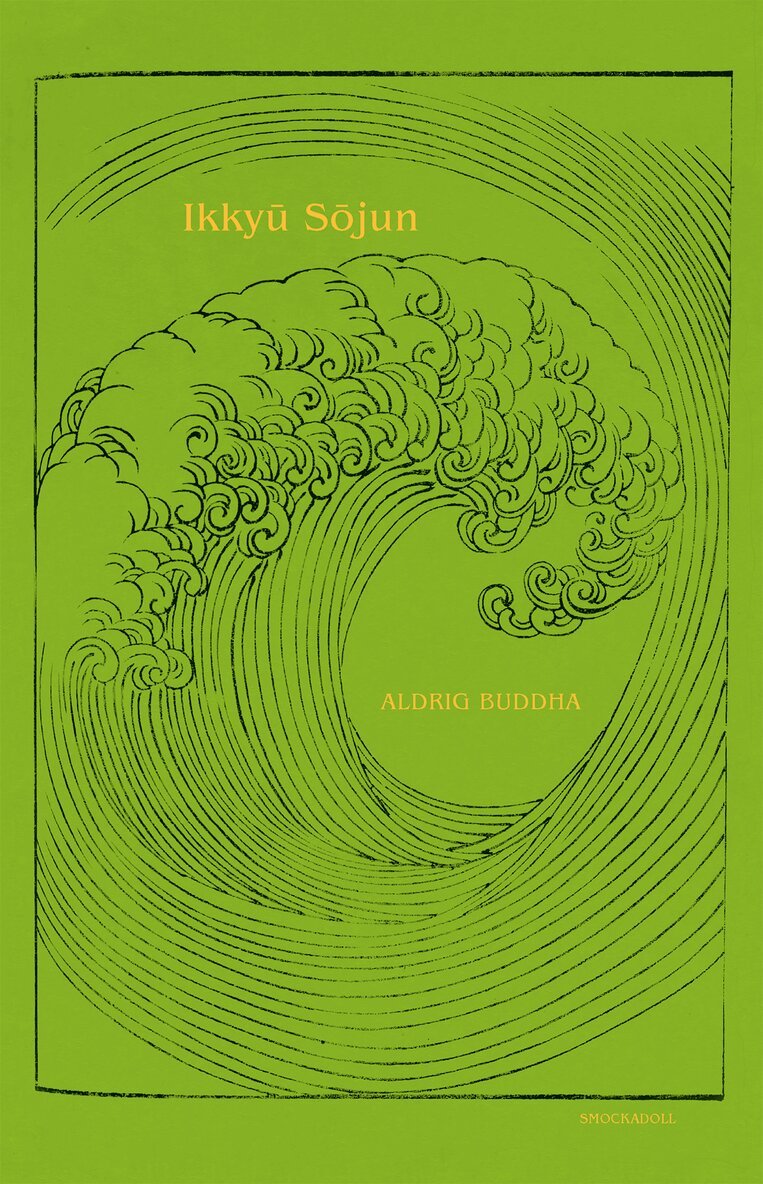 Sojun Ikkyu - Aldrig Buddha, Häftad. Tillgänglighet: Lägg i varukorg