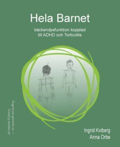 bokomslag Hela Barnet : bäckendysfunktion kopplad till ADHD och Torticollis
