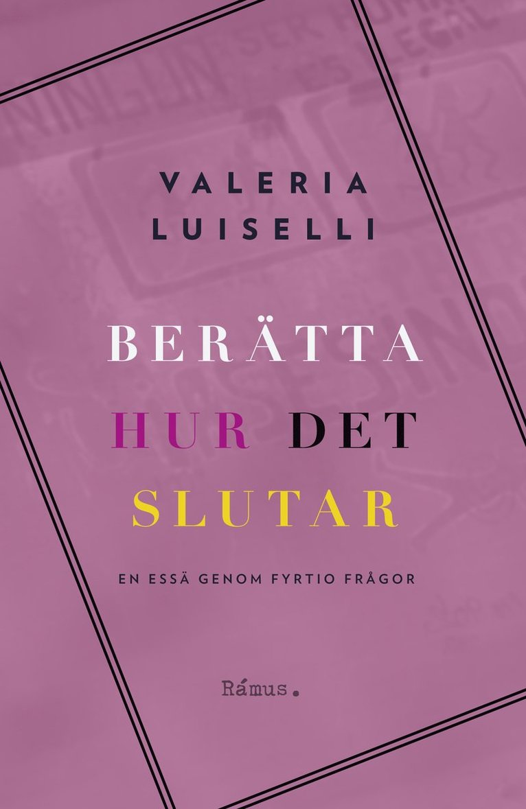 Berätta hur det slutar : en essä genom fyrtio frågor 1