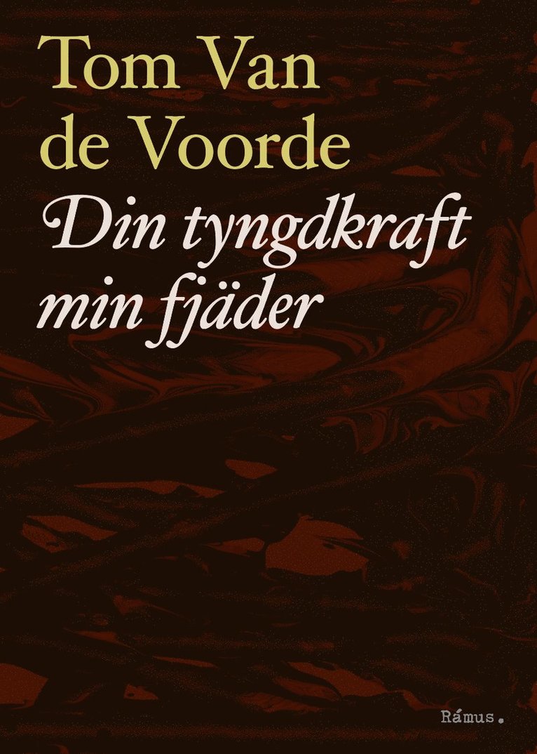 Tom Van de Voorde - Din tyngdkraft min fjäder, Häftad