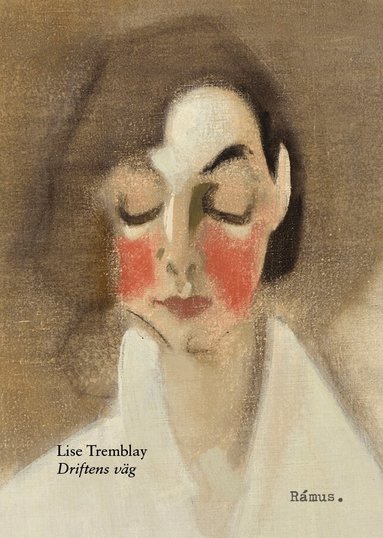 Lise Tremblay - Driftens väg, Inbunden