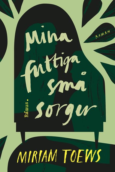 Miriam Toews - Mina futtiga små sorger, Inbunden