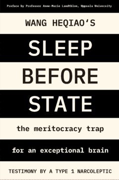 Heqiao Wang - Sleep Before State : the meritocracy trap for an exceptional brain, Häftad