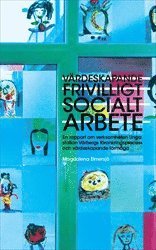 bokomslag Värdeskapande frivilligt socialt arbete : En rapport om verksamheten Unga station Vårbergs förankringsprocess och värdeskapande förmåga