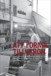 Oscar Svanelid - Att forma tillvaron : Konstruktivism som konstnärligt yrkesarbete hos Geraldo de Barros, Lygia Pape och Lygia Clark, Häftad