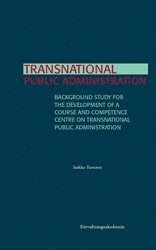 bokomslag Transnational public administration : Background study for the development of a course and competence centre on transnational public administration