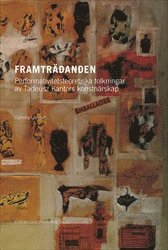 bokomslag Framträdanden : Performativitetsteoretiska tolkningar av Tadeusz Kantors konstnärskap