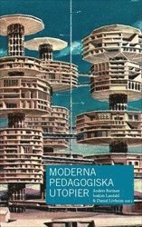 bokomslag Moderna pedagogiska utopier