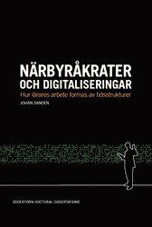 Johan Sandén - Närbyråkrater och digitaliseringar : Hur lärares arbete formas av tidsstrukturer, Häftad