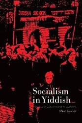 bokomslag Socialism in Yiddish : The Jewish Labor Bund in Sweden