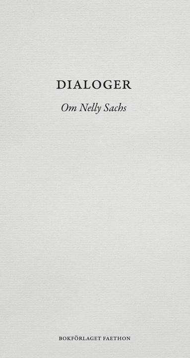 Gunnar D. Hansson, Helga Krook, Åsa Maria Kraft, Mona Vincent - Dialoger : om Nelly Sachs, Häftad