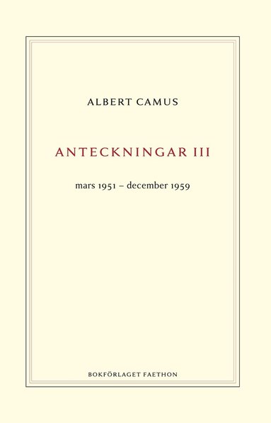 Albert Camus - Anteckningar 3 : mars 1951–december 1959, Inbunden
