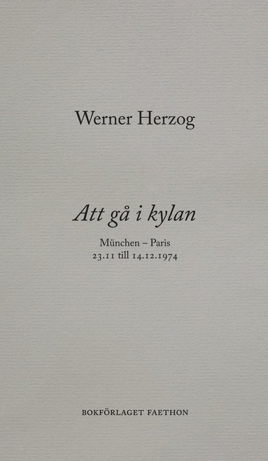 bokomslag Att gå i kylan : München - Paris 23.11 till 14.12.1974