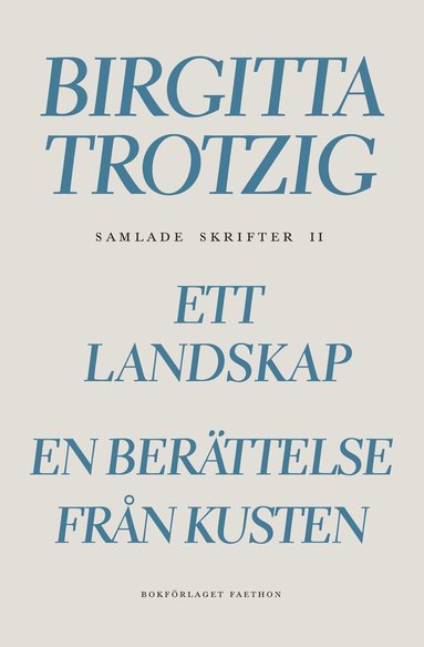 Birgitta Trotzig - Samlade skrifter 2, Inbunden