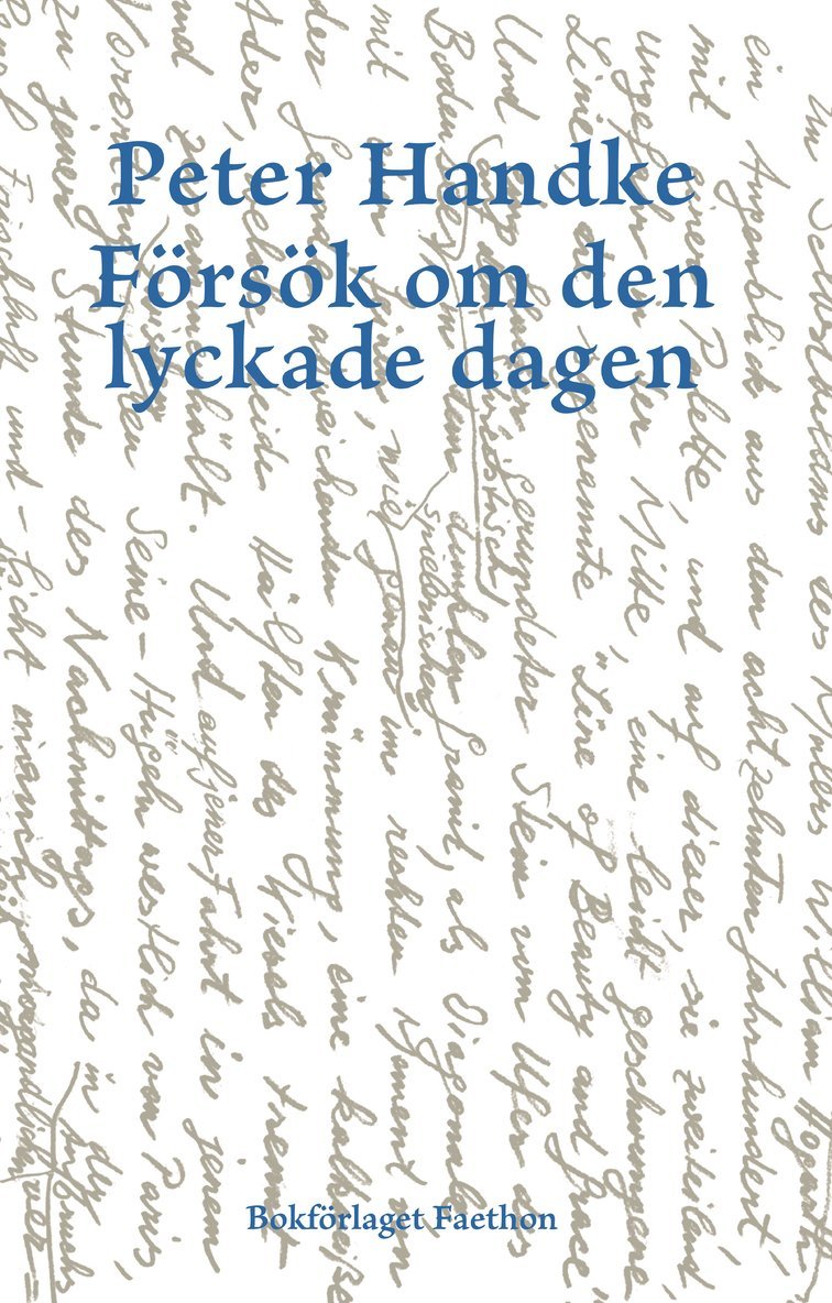Peter Handke - Försök om den lyckade dagen, Häftad