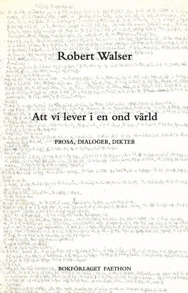 bokomslag Att vi lever i en ond värld : prosa, dialoger, dikter