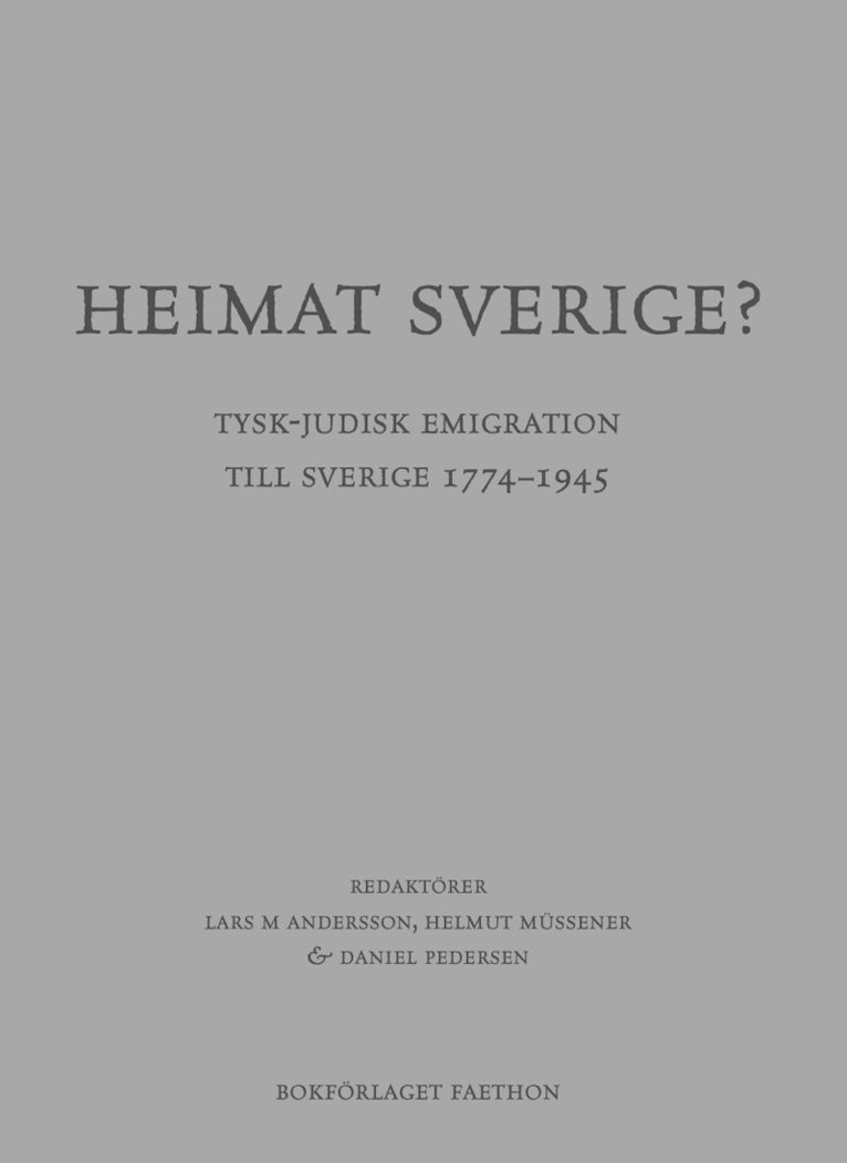Heimat Sverige? Tysk-judisk emigration till Sverige 1774-1945 1