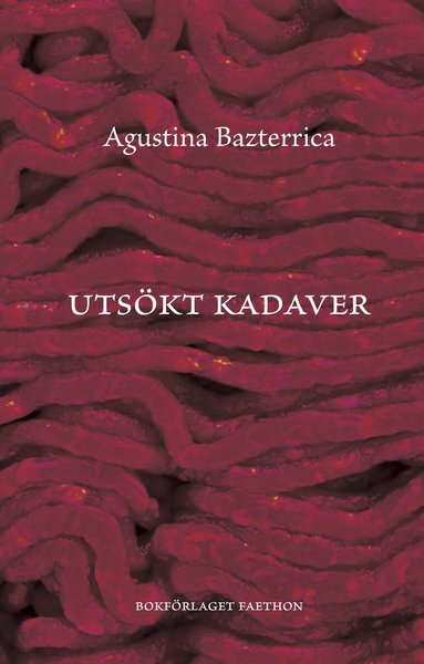 Agustina Bazterrica - Utsökt kadaver, Inbunden