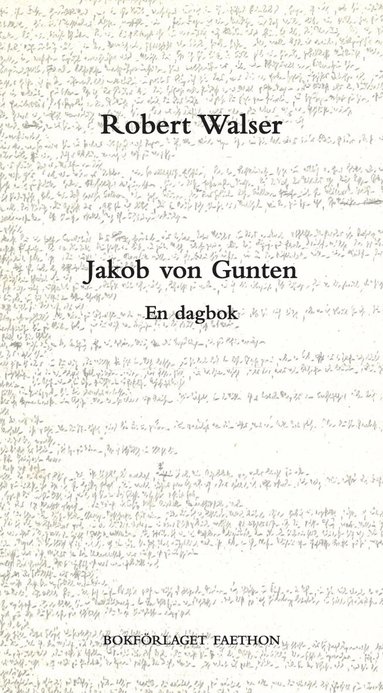 Robert Walser - Jakob von Gunten : en dagbok, Inbunden
