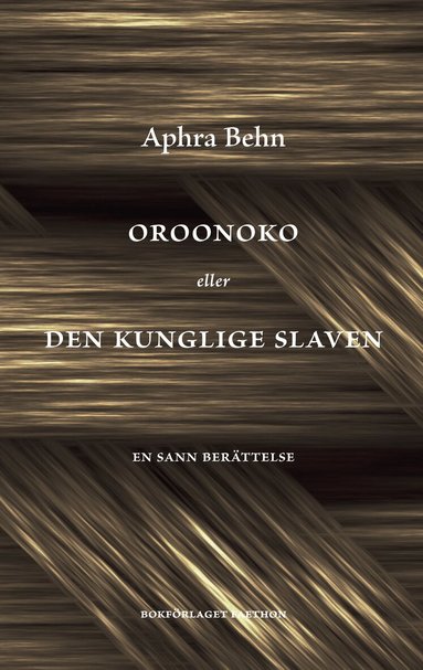 Aphra Behn - Oroonoko eller Den kunglige slaven, Inbunden