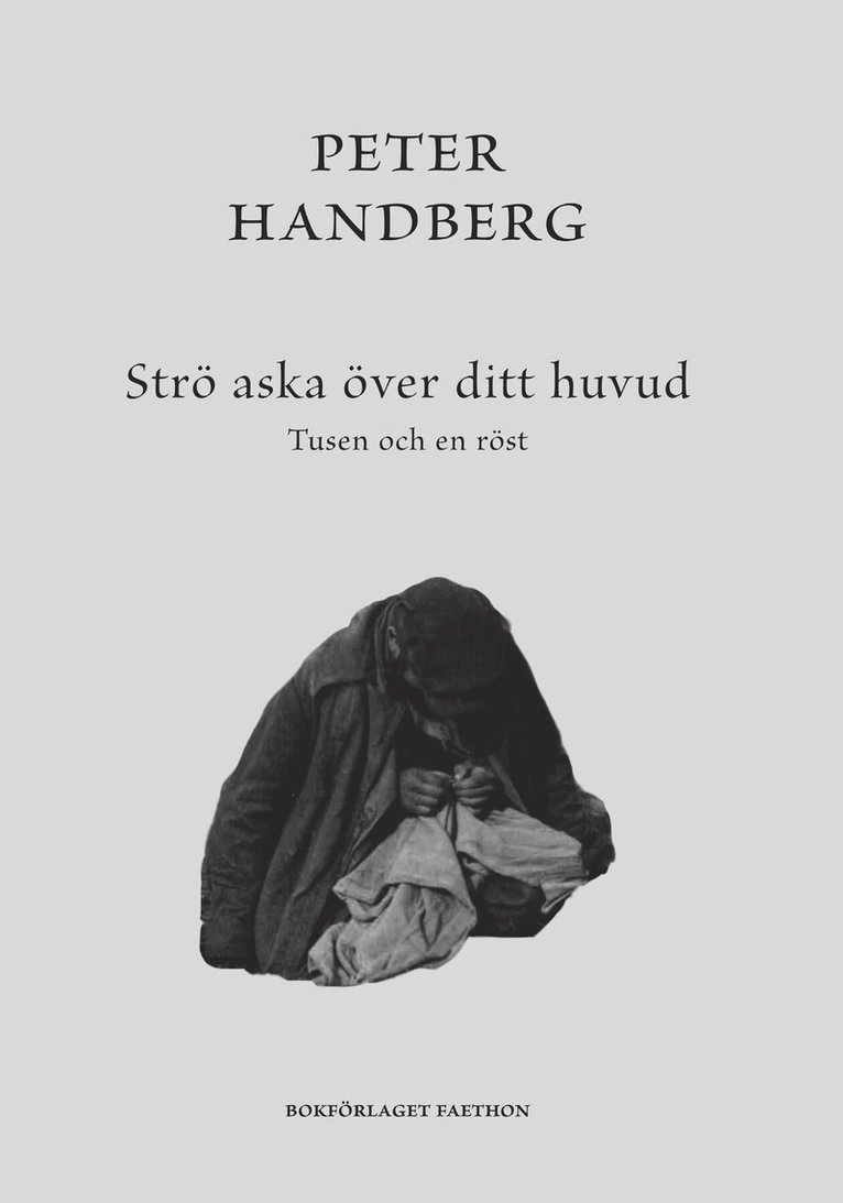 Strö aska över ditt huvud : tusen och en röst 1