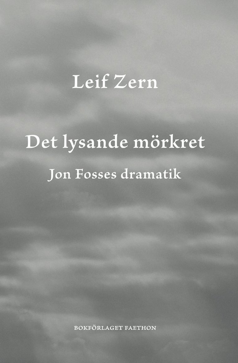 Det lysande mörkret : Jon Fosses dramatik 1