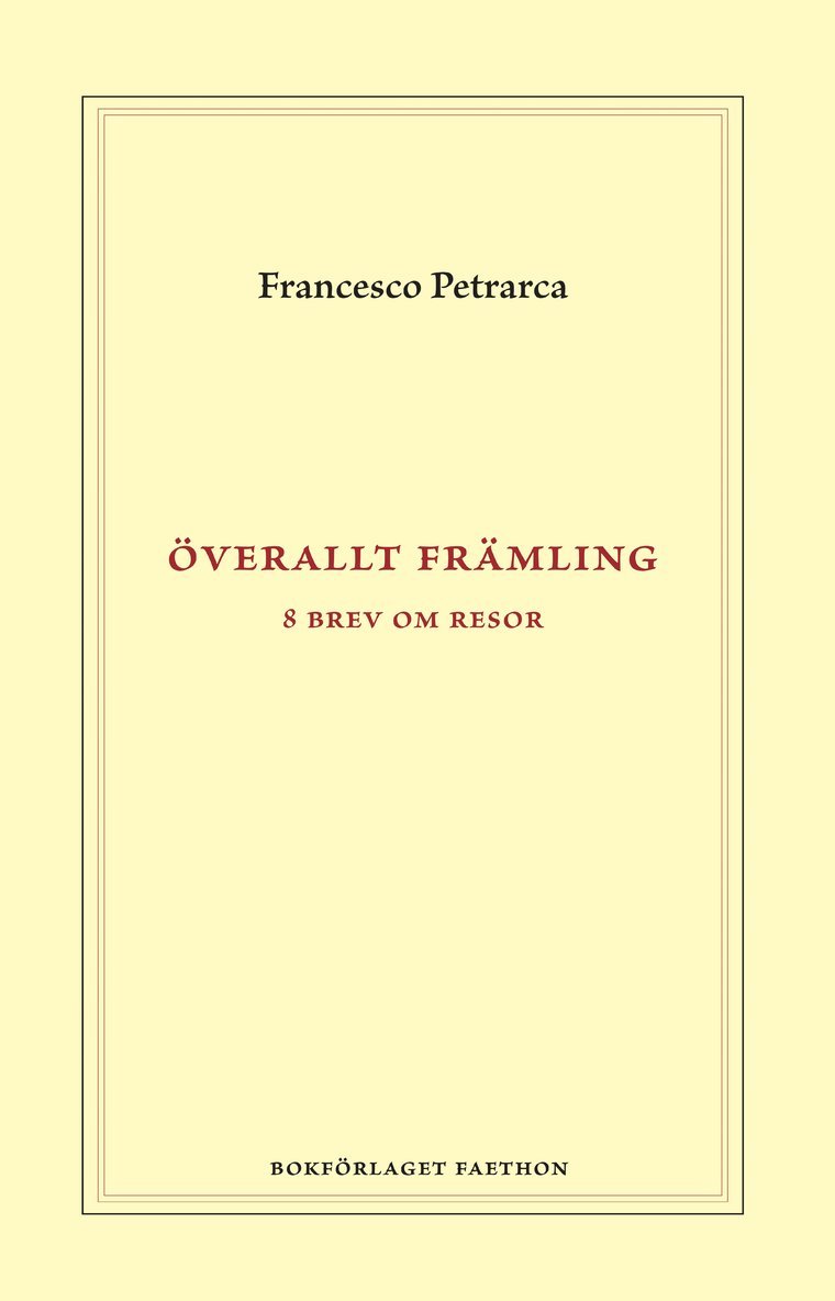 Francesco Petrarca - Överallt främling : åtta brev om resor, Inbunden