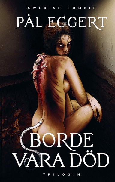 Pål Eggert - Borde vara död – Trilogin, Inbunden