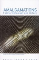 bokomslag Amalgamations: Fusing Technology and Culture