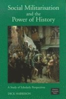 bokomslag Social Militarisation and the Power of History
