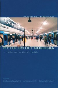 bokomslag Myter om det nordiska : mellan romantik och politik