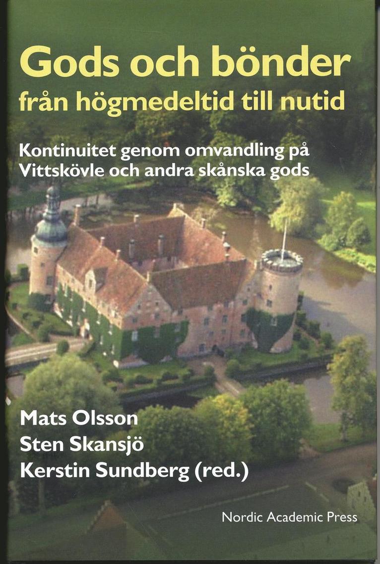 Mats Olsson, Kerstin Sundberg - Gods och bönder från högmedeltid till nutid. Kontinuitet genom omvandling, Inbunden