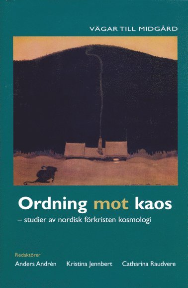 Ordning mot kaos : studier av nordisk förkristen kosmologi 1