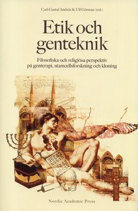 bokomslag Etik och genteknik : filosofiska och religiösa perspektiv på genterapi, stamcellsforskning och kloning