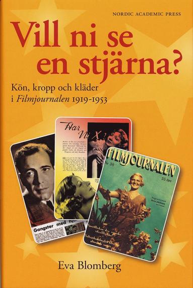 bokomslag Vill ni se en stjärna? : kön, kropp och kläder. Filmjournalen 1919-1953
