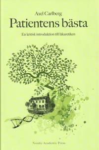 bokomslag Patientens bästa : en kritisk introduktion till läkaretiken