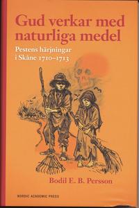 bokomslag Gud verkar med naturliga medel : pestens härjningar i Skåne 1710-1713