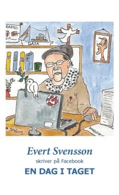 Evert Svensson - En dag i taget : Evert Svensson skriver på Facebook, Häftad