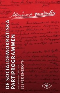 bokomslag Allmänna grundsatser : De socialdemokratiska partiprogrammen med kommentarer av Jesper Eneroth