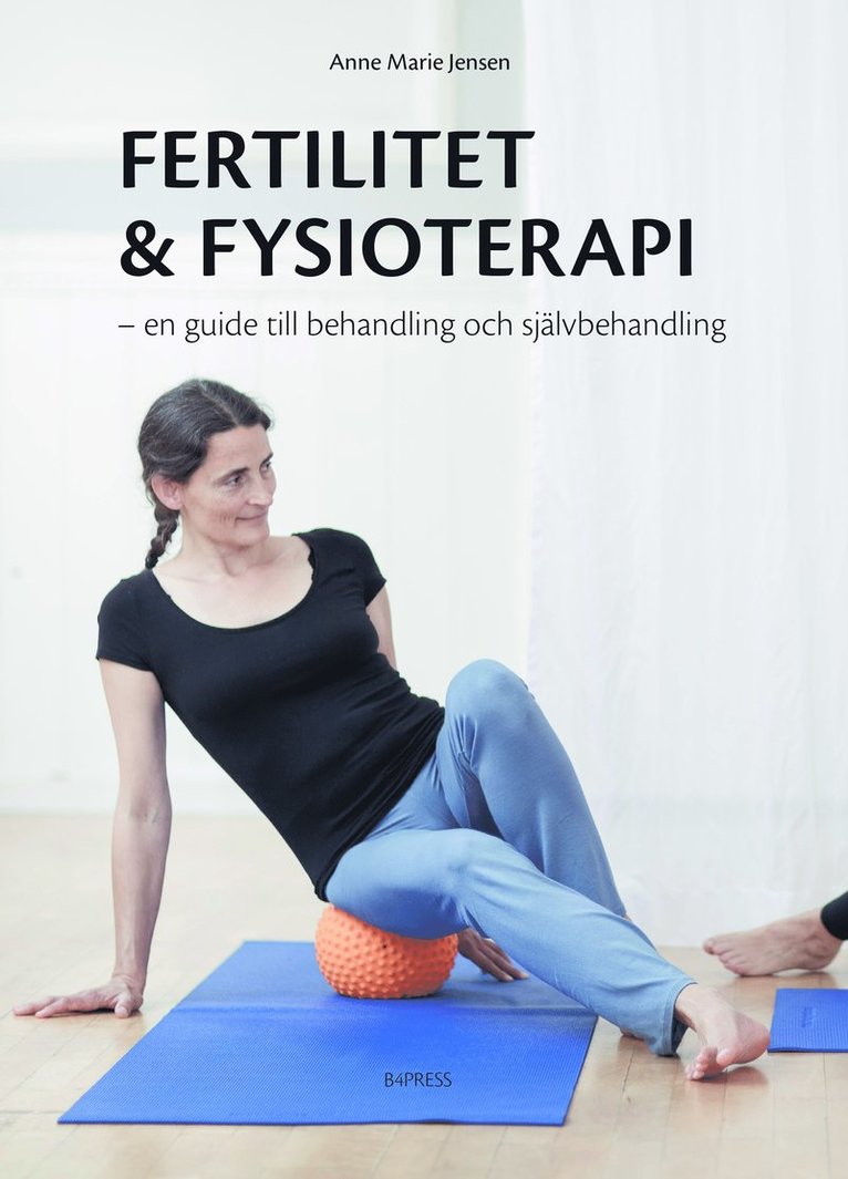 Fertilitet & fysioterapi : en guide till behandling och självbehandling 1